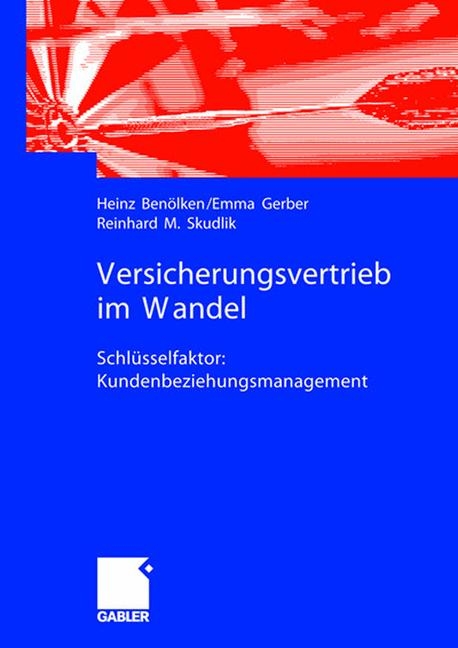 Versicherungsvertrieb im Wandel - Heinz Benölken, Emma Gerber, Reinhard M. Skudlik