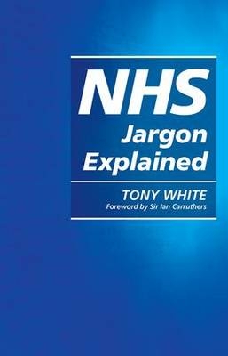 NHS Jargon Explained - Tony White