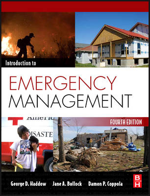 Introduction to Emergency Management - George Haddow, Jane Bullock, Damon Coppola