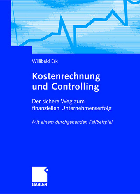 Kostenrechnung und Controlling - Willibald Erk