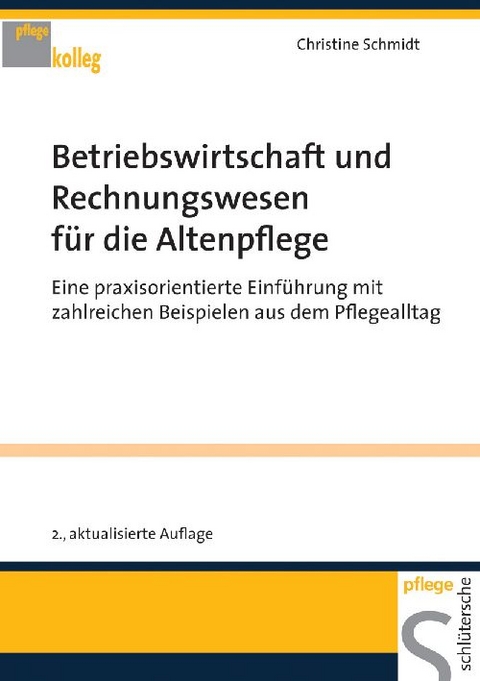 Betriebswirtschaft und Rechnungswesen für die Altenpflege - Christine Schmidt