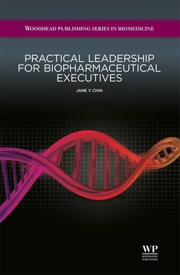 Practical Leadership for Biopharmaceutical Executives - Jane Y Chin