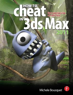 How to Cheat in 3ds Max 2011 - Michele Bousquet