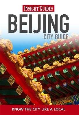 Insight Guides: Beijing City Guide