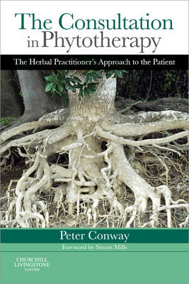 The Consultation in Phytotherapy - Peter Conway