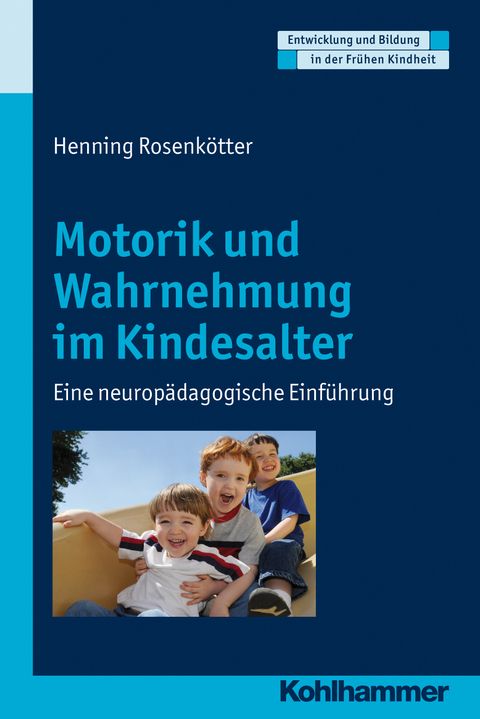 Motorik und Wahrnehmung im Kindesalter - Henning Rosenkötter