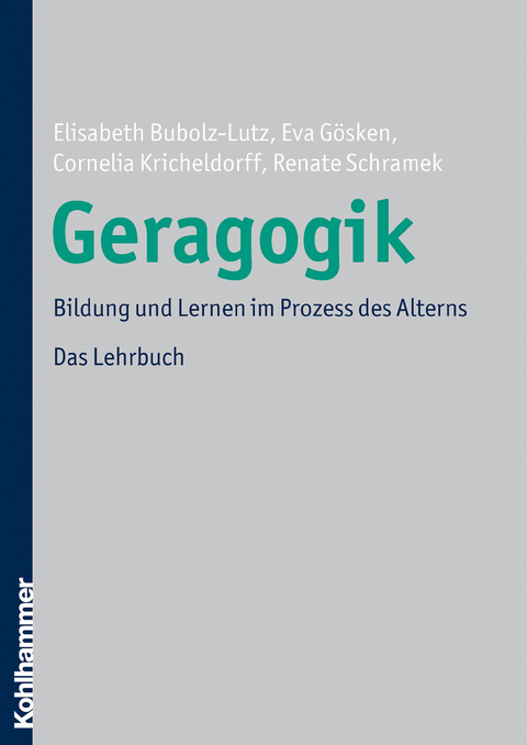 Geragogik - Elisabeth Bubolz-Lutz, Eva Gösken, Cornelia Kricheldorff, Renate Schramek