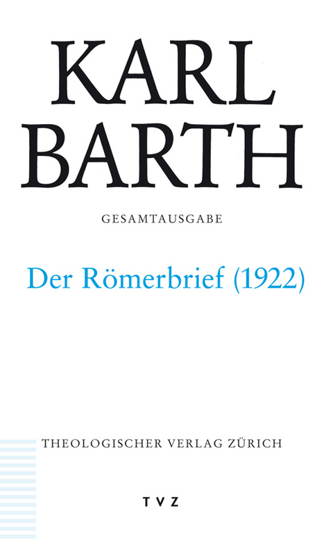 Karl Barth Gesamtausgabe - Karl Barth