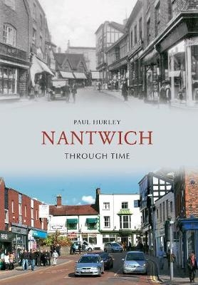 Nantwich Through Time - Paul Hurley