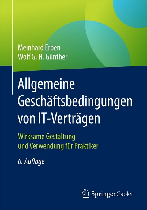 Allgemeine Geschäftsbedingungen von IT-Verträgen - Meinhard Erben, Wolf G. H. Günther