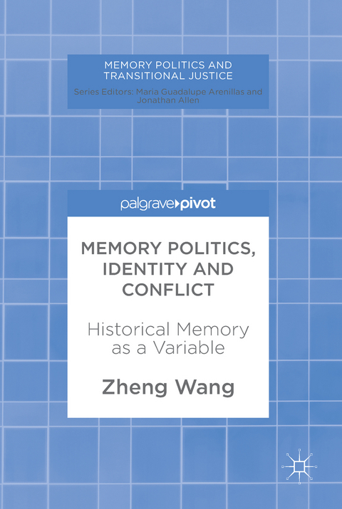 Memory Politics, Identity and Conflict - Zheng Wang