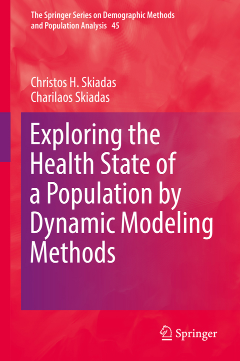 Exploring the Health State of a Population by Dynamic Modeling Methods - Christos H. Skiadas, Charilaos Skiadas