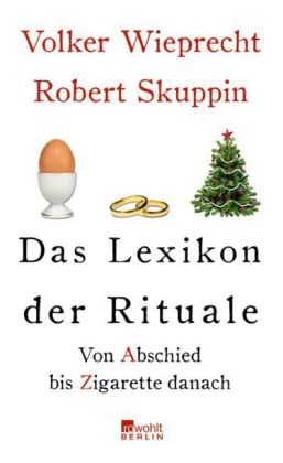 Das Lexikon der Rituale - Volker Wieprecht, Robert Skuppin