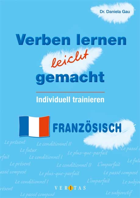 Verben lernen leicht gemacht - Französisch - Daniela Gau