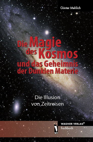 Die Magie des Kosmos und das Geheimnis der Dunklen Materie - Günter Mehlich