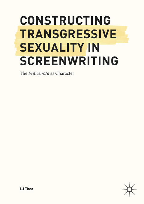 Constructing Transgressive Sexuality in Screenwriting - LJ Theo