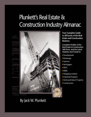 Plunkett's Real Estate & Construction Industry Almanac 2010 - Jack W. Plunkett