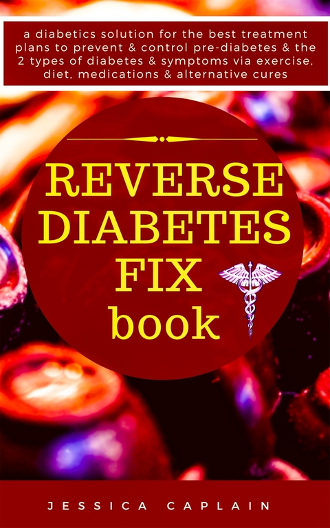 Reverse Diabetes Fix Book -  Jessica Caplain