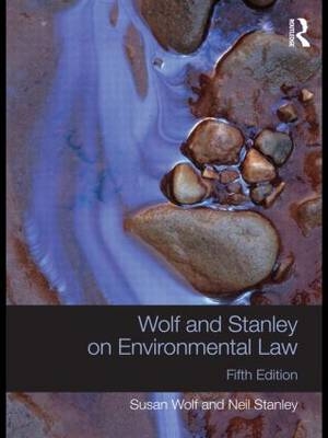 Wolf and Stanley on Environmental Law - Susan Wolf, Neil Stanley