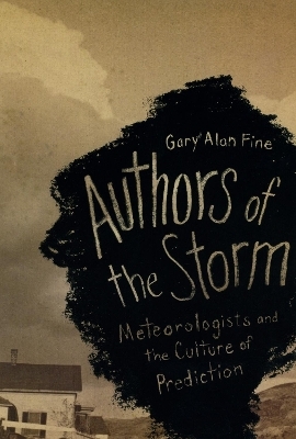 Authors of the Storm - Gary Alan Fine