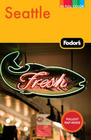 Fodor's Seattle -  Fodor Travel Publications