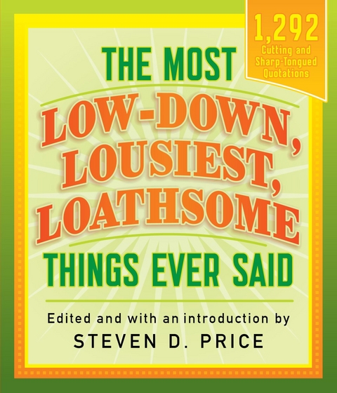 Most Low-down, Lousiest, Loathsome Things Ever Said - 