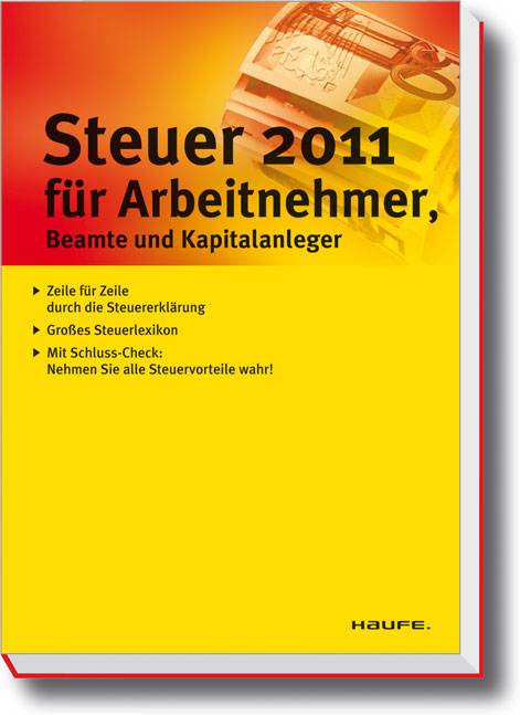 Steuer 2011 für Arbeitnehmer, Beamte und Kapitalanleger - Willi Dittmann, Gerhard Geckle, Dieter Haderer, Rüdiger Happe