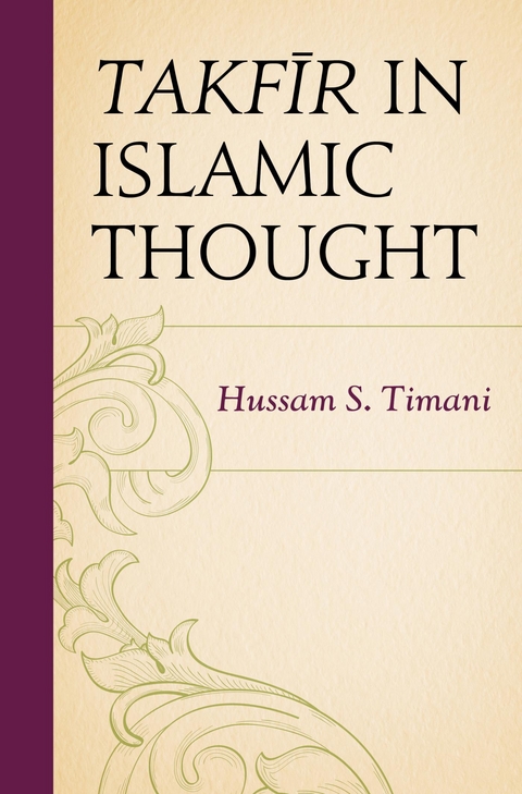 Takfir in Islamic Thought -  Hussam S. Timani