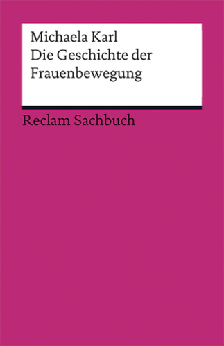 Die Geschichte der Frauenbewegung - Michaela Karl