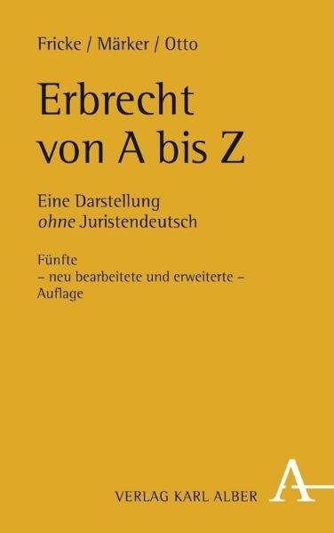 Erbrecht von A bis Z - Christian Otto, Weddig Fricke, Klaus Märker