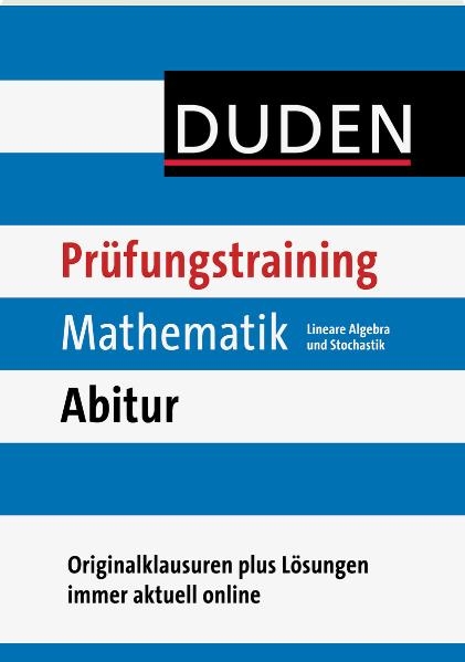 Prüfungstraining Mathematik Abitur - Lineare Algebra und Stochastik - Elke Kuhnert, Ulrich Dr. Kilian