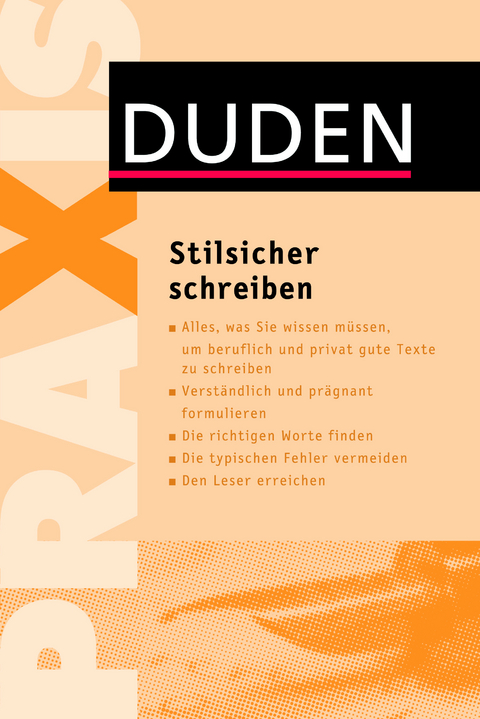 Duden Praxis - Stilsicher schreiben - Antje Kelle