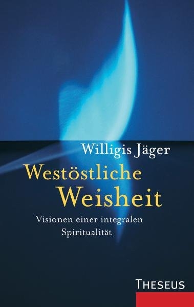 Westöstliche Weisheit - Willigis Jäger