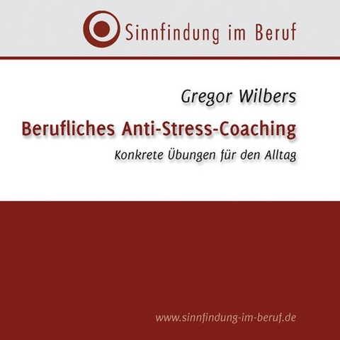 Berufliches Anti-Stress-Coaching - Gregor Wilbers