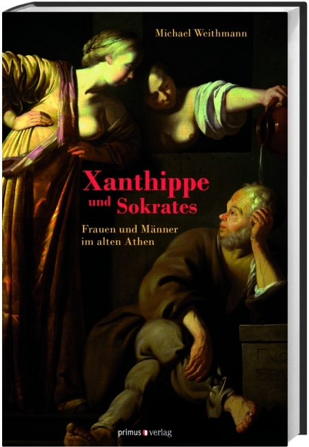 Xanthippe und Sokrates - Michael Weithmann