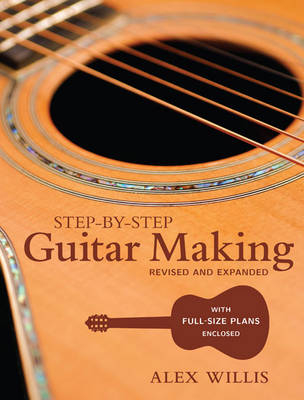 Step–by–step Guitar Making - a Willis