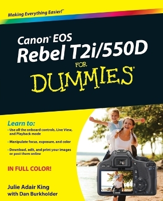 Canon EOS Rebel T2i / 550D For Dummies - Julie Adair King, Dan Burkholder