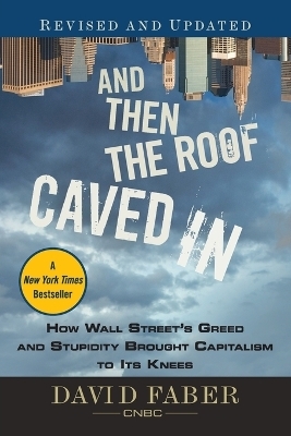 And Then the Roof Caved In - David Faber