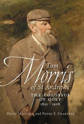 Tom Morris of St. Andrews - David Malcolm, Peter E. Crabtree