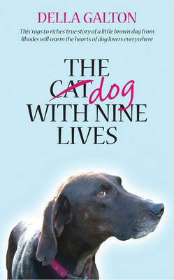 The Dog With Nine Lives - Della Galton