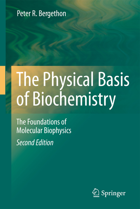 The Physical Basis of Biochemistry - Peter R. Bergethon