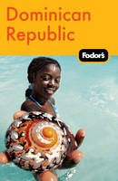 Fodor's Dominican Republic -  Fodor Travel Publications