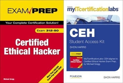 Certified Ethical Hacker Exam Prep by Michael Gregg with MyITCertificationlab by Shon Harris Bundle - Michael Gregg