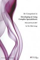 Be Competent in Developing and Using Complex Spreadsheets. Microsoft Excel 2007 -  Tilde Skills