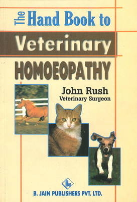 Hand Book to Veterinary Homoeopathy - John Rush