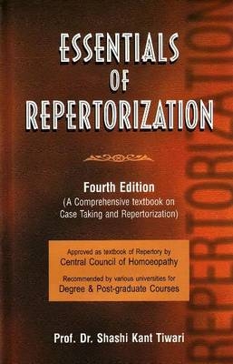 Essentials of Repertorization - Shashi Kant Tiwari