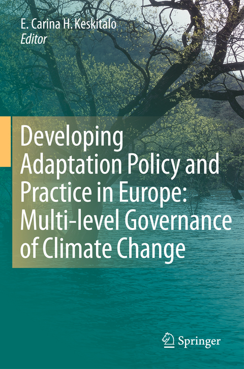 Developing Adaptation Policy and Practice in Europe: Multi-level Governance of Climate Change - 