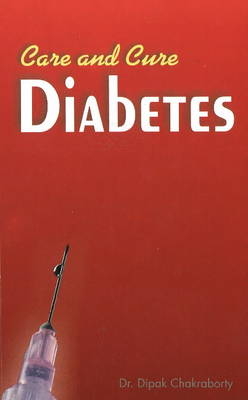 Care & Cure for Diabetics - D Chakraborty