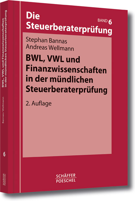 BWL, VWL und Finanzwissenschaften in der mündlichen Steuerberaterprüfung - Stephan Bannas, Andreas Wellmann