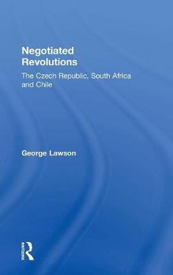 Negotiated Revolutions -  George Lawson